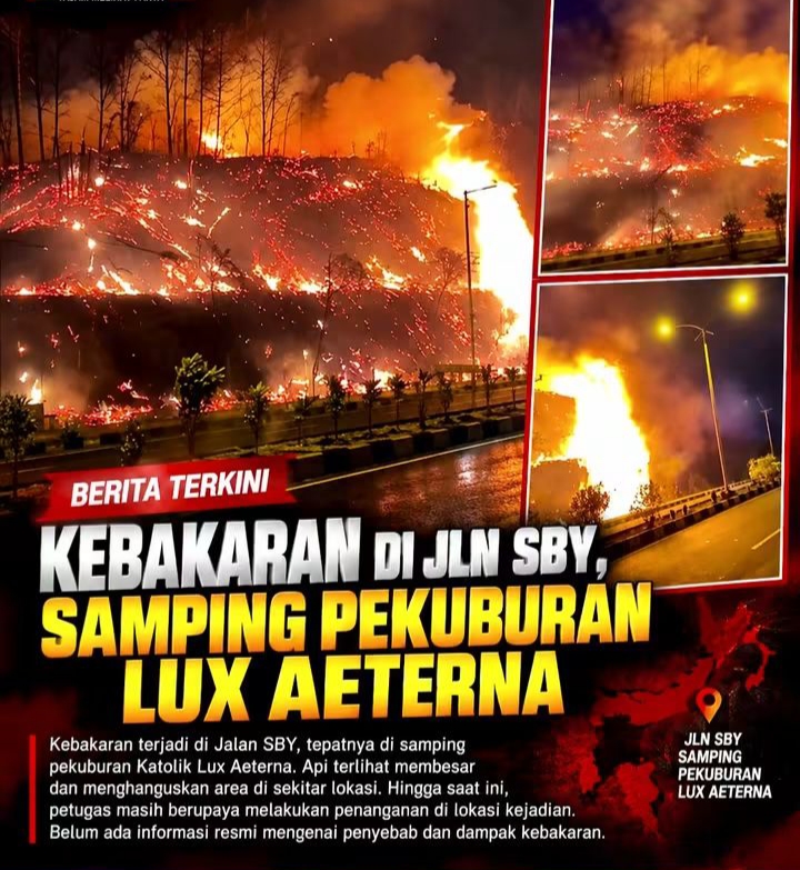 Kebakaran Terjadi di Jalan SBY, Api Membesar di Samping Pekuburan Lux Aeterna